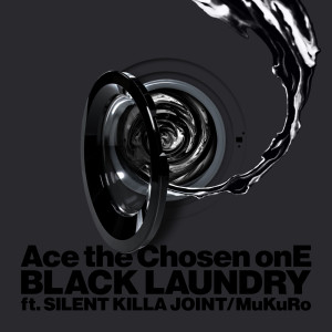 Listen to BLACK LAUNDRY (feat. SILENT KILLA JOINT & MuKuRo) [Crashed Filter] song with lyrics from Ace the Chosen onE