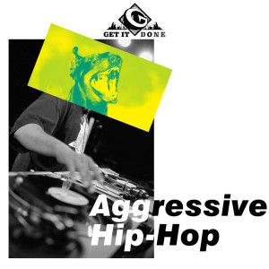 Album Aggressive Hip Hop from Get It Done