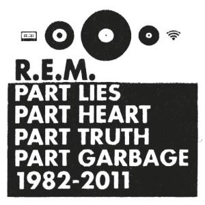 อัลบัม Part Lies Part Heart Part Truth Part Garbage 1982-2011 ศิลปิน R.E.M.