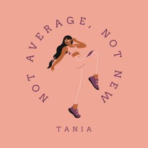 อัลบัม not average, not new (Explicit) ศิลปิน Tania