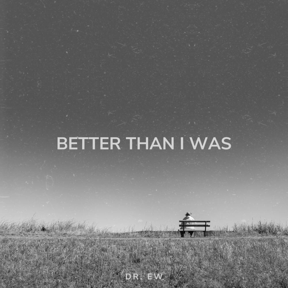 Better Than I Was