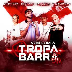 收聽DJ TIUSSI的Vem Com A Tropa Da Barra (Explicit)歌詞歌曲
