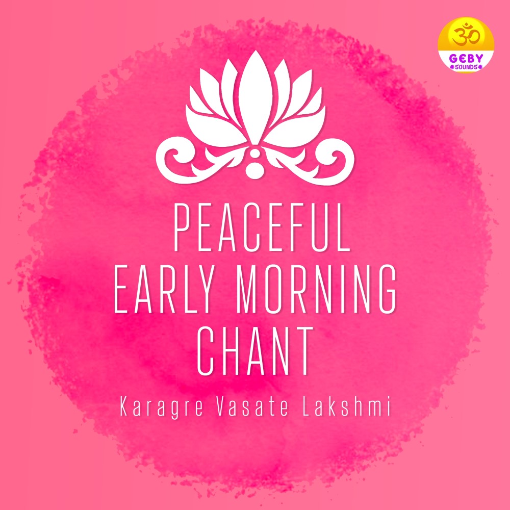 Peaceful Early Morning Chant (Karagre Vasate Lakshmi)