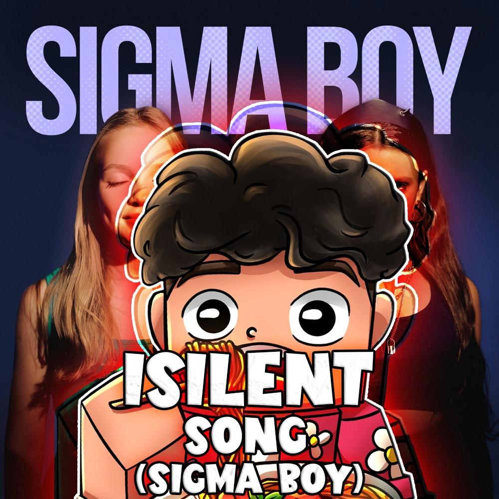 ISILENT SONG (Sigma Boy)