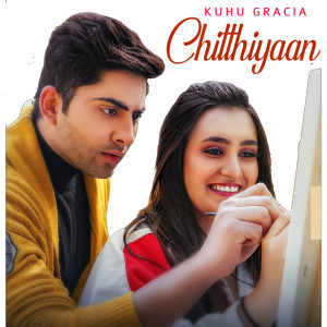 Dengarkan Chitthiyaan lagu dari Kuhu Gracia dengan lirik