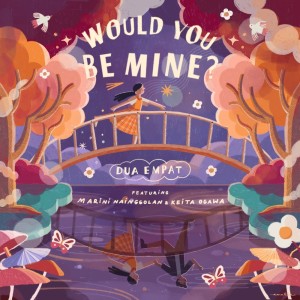 Album Would You Be Mine? from Dua Empat