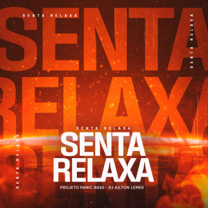 ดาวน์โหลดและฟังเพลง Senta Relaxa (Explicit) พร้อมเนื้อเพลงจาก Dj Ailton Lemes