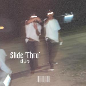 El Dro的專輯Slide Thru' (Explicit)