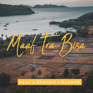 Listen to Maaf Tra Bisa song with lyrics from Near
