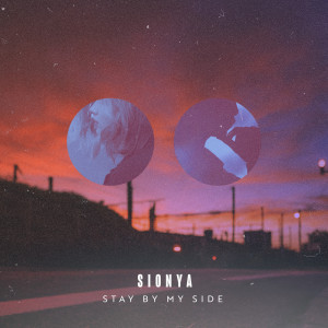 收听Sionya的Stay by My Side歌词歌曲