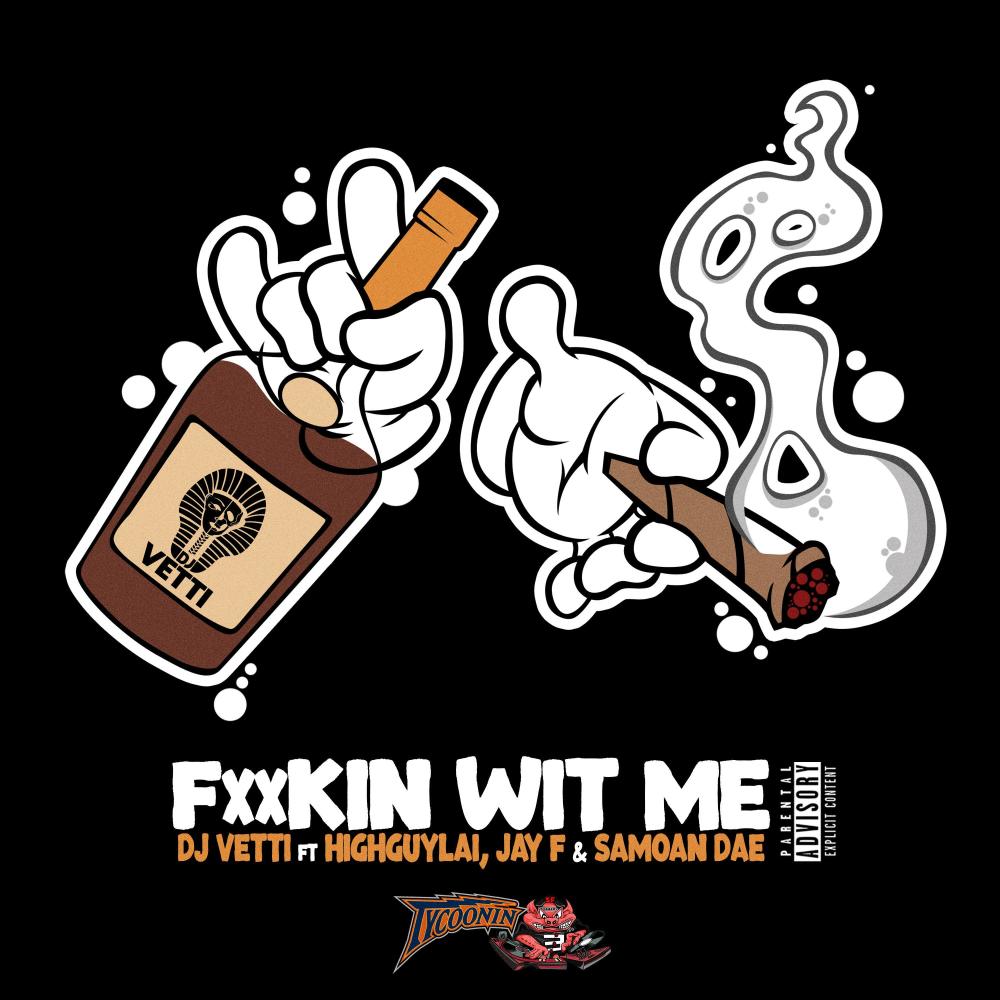 Fuckin Wit Me (feat. HighGuyLai, Jay F & Samoan Dae) (Explicit)