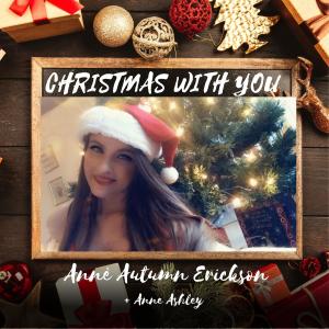 收聽Annè Autumn Erickson的Christmas with You (feat. Anne Ashley)歌詞歌曲