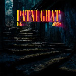 Listen to Patni Ghat (Explicit) song with lyrics from Mc blue