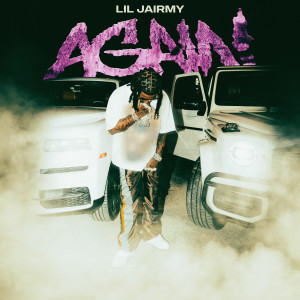 收聽Lil Jairmy的Again歌詞歌曲