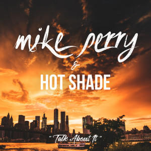Album Talk About It oleh Mike Perry