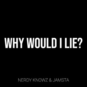 Album Why Would I Lie? (Explicit) oleh Nerdy KnowZ