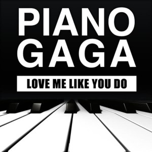 收聽Piano Gaga的Love Me Like You Do (From "Fifty Shades of Grey") [Piano Version]歌詞歌曲