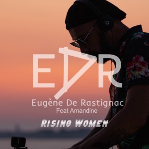 收聽Eugène de Rastignac的Rising Women歌詞歌曲