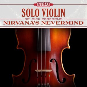 Dr. Sick的專輯Nirvana Nevermind: Solo Violin