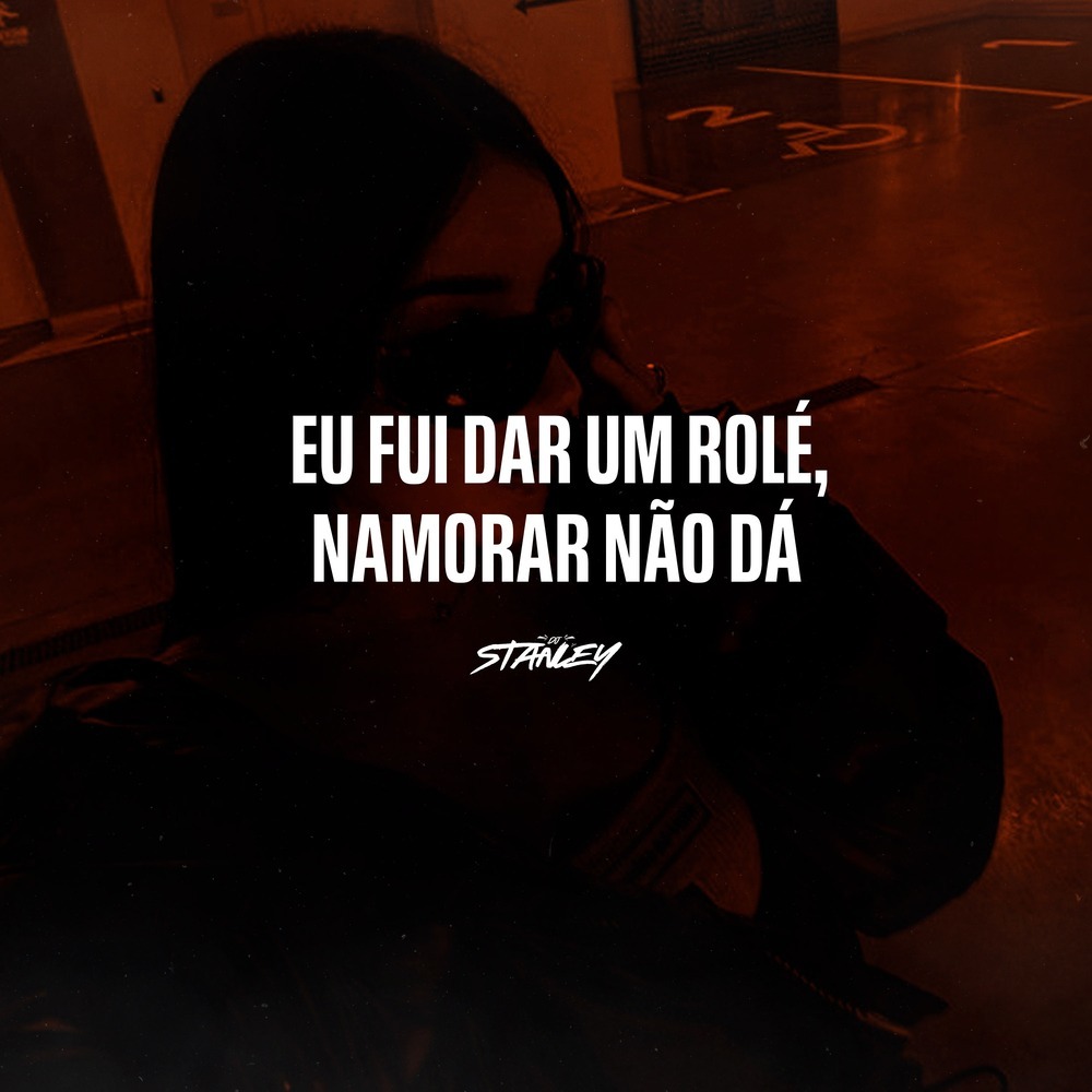 Eu Fui Dar um Rolé, Namorar Não Dá (Explicit)