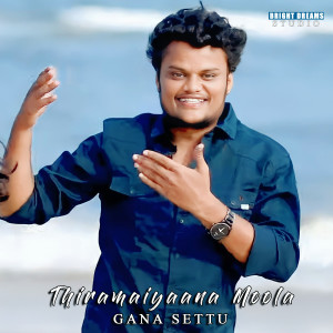 Listen to Thiramaiyaana Moola song with lyrics from Gana Settu