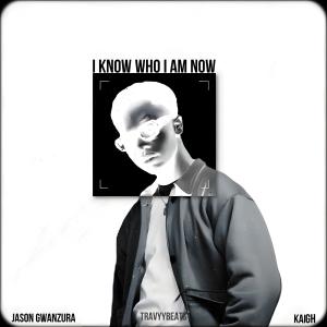 收聽Jason Gwanzura的I Know Who I Am Now (feat. TravyyBeats & Kaigh)歌詞歌曲