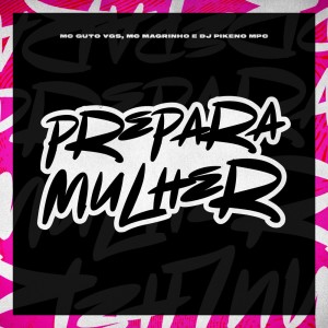 Album Prepara Mulher (Explicit) from MC GUTO VGS