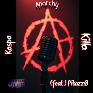 Listen to Anarchy (Explicit) song with lyrics from Kaspa  Killa