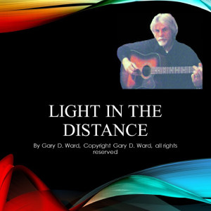 Listen to Light in the Distance song with lyrics from Gary D. Ward