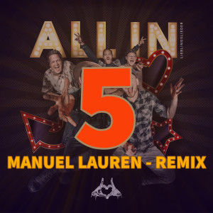 Dengarkan lagu ALL IN (Lieblingslieder) (Manuel Lauren Remix) nyanyian Manuel Lauren dengan lirik