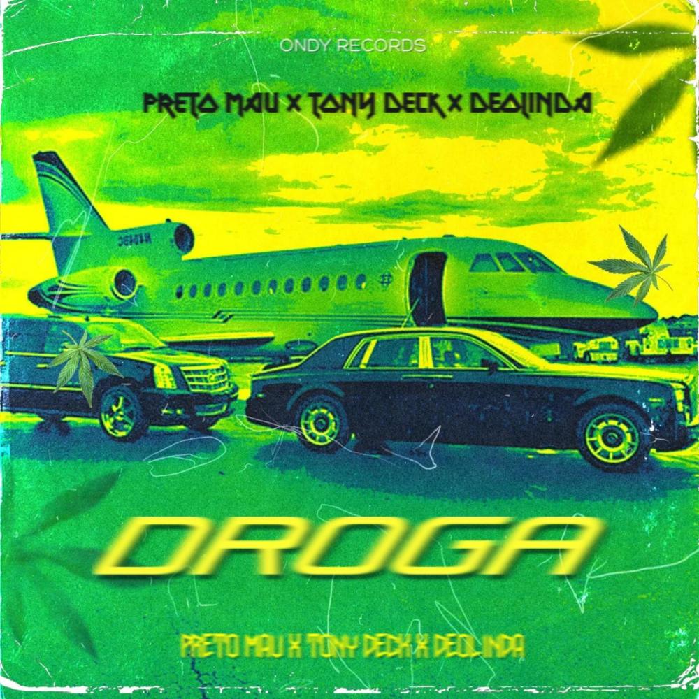 Droga (feat. Tony Deck, Deolinda & Preto Mau) (Explicit)