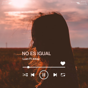 收聽Luan的No Es Igual歌詞歌曲