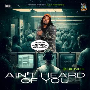 Album Ain't Heard Of You (Explicit) oleh $cience