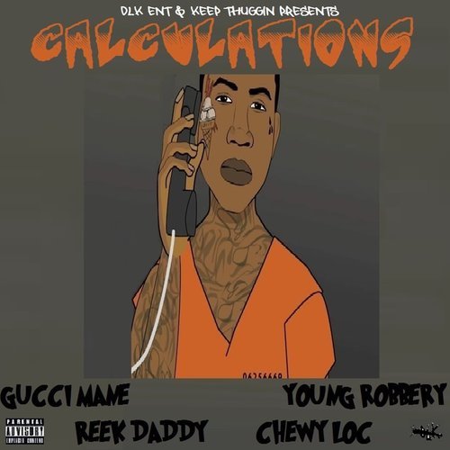 Calculations (feat. Reek Daddy & Chewy Loc) (Explicit)