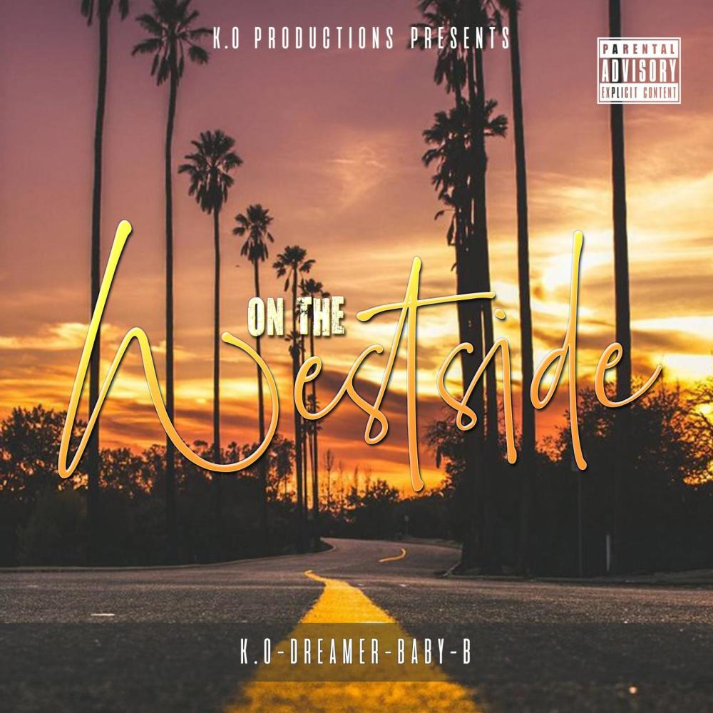 On the West Side(feat. Dreamer & Baby-B) (Explicit)