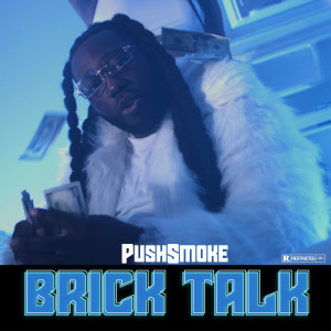 Album Brick Talk (Explicit) from PUSHSMOKE