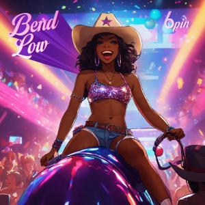 收聽6Pin的Bend Low (Explicit)歌詞歌曲