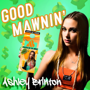 收聽Ashley Brinton的Good Mawnin'歌詞歌曲