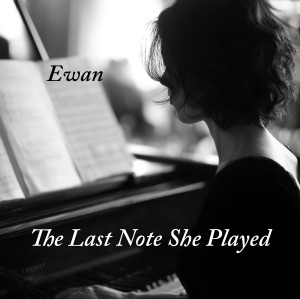 Album The Last Note She Played (Instrumental) from Ewan