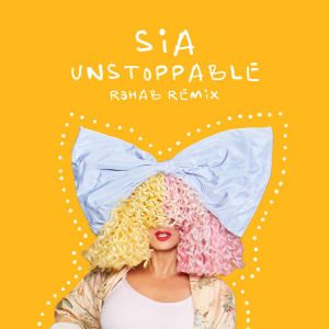 ดาวน์โหลดและฟังเพลง Unstoppable (R3HAB Remix) พร้อมเนื้อเพลงจาก Sia