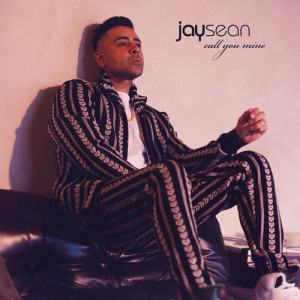 Jay Sean的专辑Call You Mine