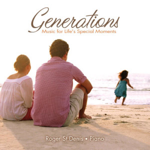 อัลบัม Generations: Music for Lifes Special Moments ศิลปิน Roger Saint-Denis