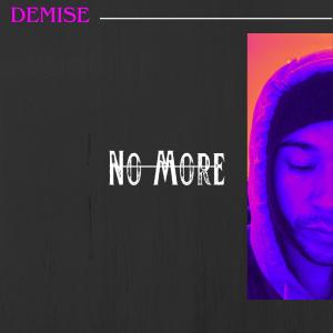 อัลบัม No More (Explicit) ศิลปิน Demise