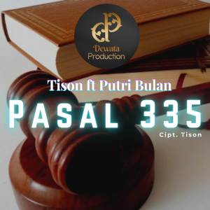 Listen to Pasal 335 song with lyrics from Tison