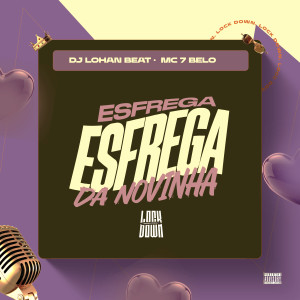 DJ LOHAN BEAT的專輯Esfrega Esfrega da Novinha (Explicit)
