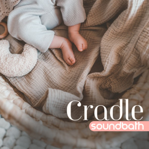 Cradle Soundbath (Calming Piano for Sweet Baby Sleep, Soft Piano Lullabies for Newborn Development) dari Baby Lullabies Music Land