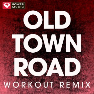 ดาวน์โหลดและฟังเพลง Old Town Road (Remix) (Extended Workout Remix|Remix) พร้อมเนื้อเพลงจาก Power Music Workout