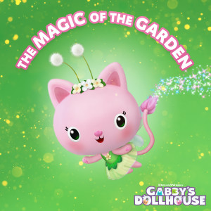 Gabby's Dollhouse的專輯The Magic of the Garden