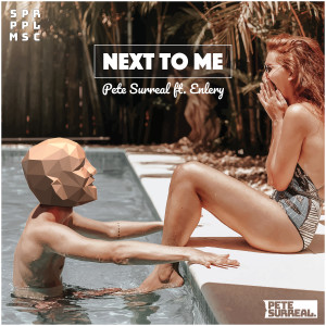 Dengarkan lagu Next To Me nyanyian Pete Surreal dengan lirik
