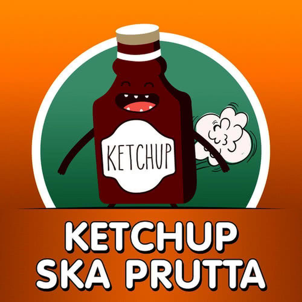 Ketchup ska prutta